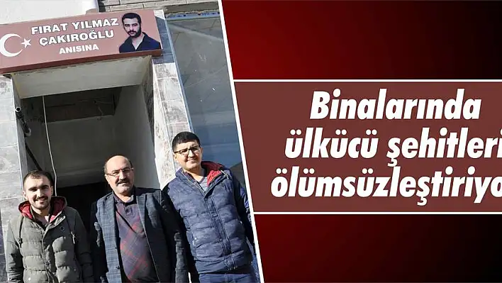 Binalarında ülkücü şehitleri ölümsüzleştiriyor