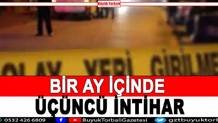 Bir ay içinde üçüncü intihar!