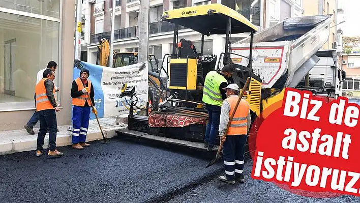 Biz de asfalt istiyoruz!