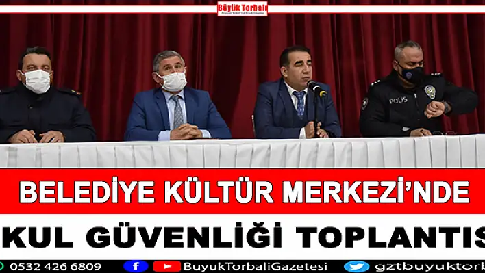 BKM'de okul güvenliği toplantısı