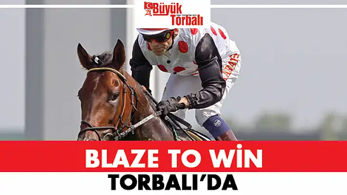 Blaze To Win Torbalı'da