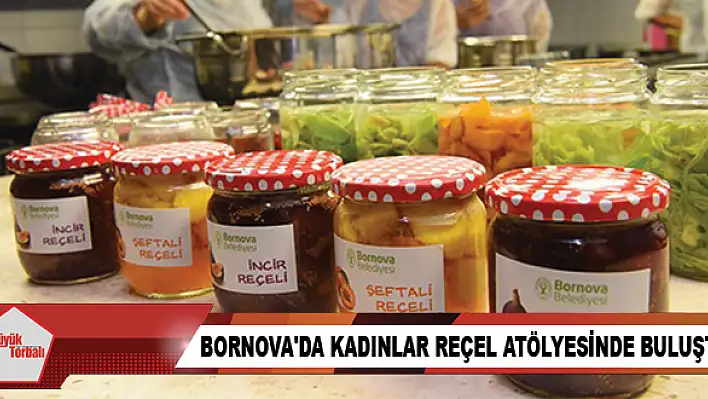 Bornova’da kadınlar reçel atölyesinde buluştu