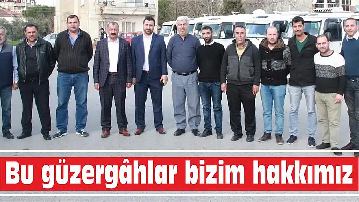 Bu güzergâhlar bizim hakkımız