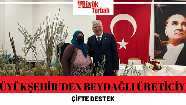 Büyükşehir'den Beydağlı üreticiye çifte destek