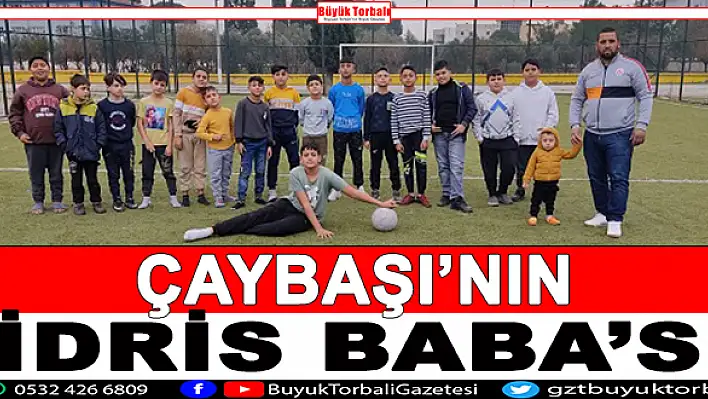 Çaybaşı'nın 'İdris Baba'sı