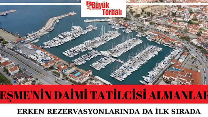 Çeşme’nin daimi tatilcisi Almanlar, erken rezervasyonlarında da ilk sırada