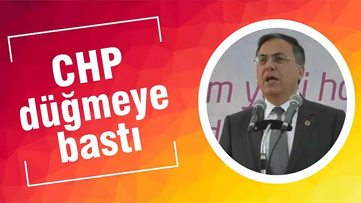 CHP düğmeye bastı