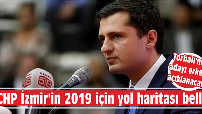 CHP İzmir’in 2019 için yol haritası belli