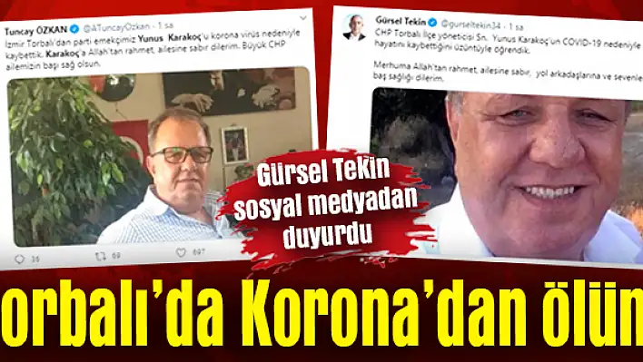 CHP Torbalı ilçe yöneticisi Yunus Karakoç, koronavirüs nedeniyle hayatını kaybetti