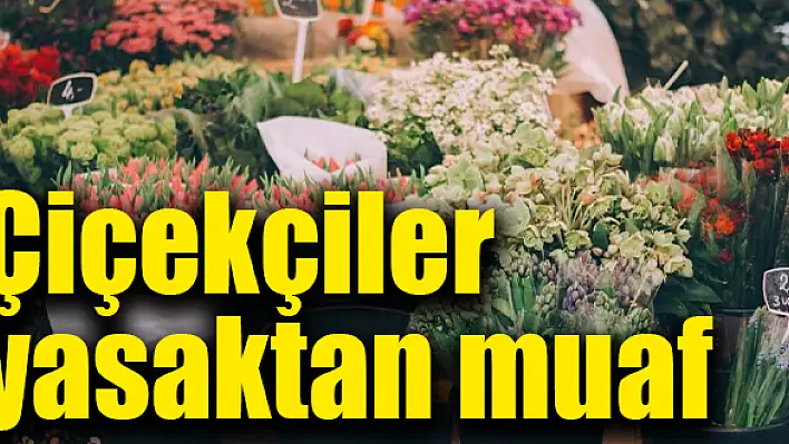 Çiçekçiler haftasonu evlere servis yapacak