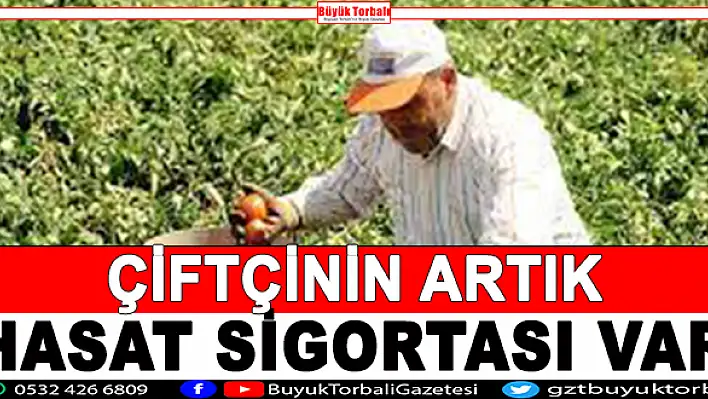 Çiftçinin artık hasat sigortası var