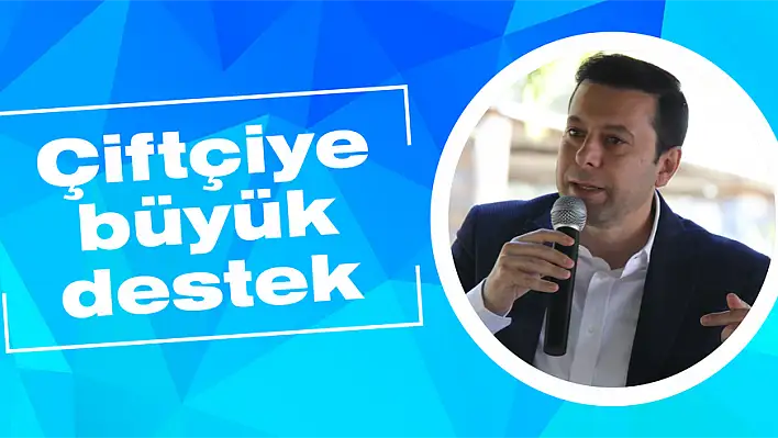 Çiftçiye büyük destek