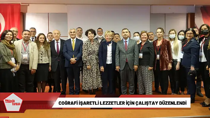 Coğrafi işaretli lezzetler için çalıştay düzenlendi