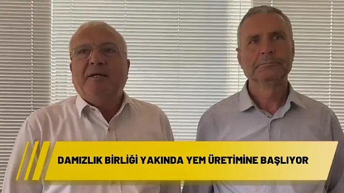 Damızlık Birliği yakında yem üretimine başlıyor