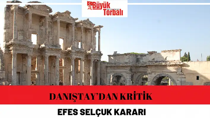 Danıştay'dan kritik Efes Selçuk kararı