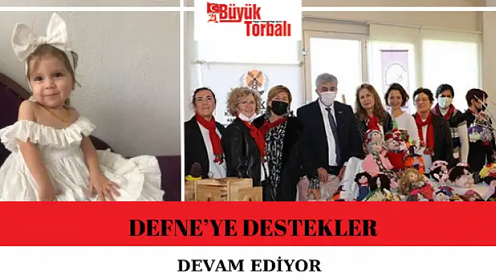 Defne'ye destekler devam ediyor