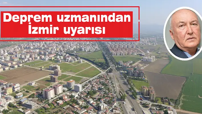 Deprem uzmanından İzmir uyarısı