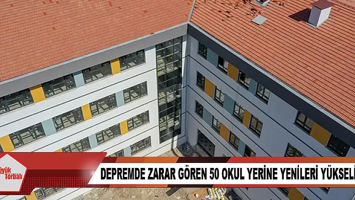 Depremde zarar gören 50 okul yerine yenileri yükseliyor