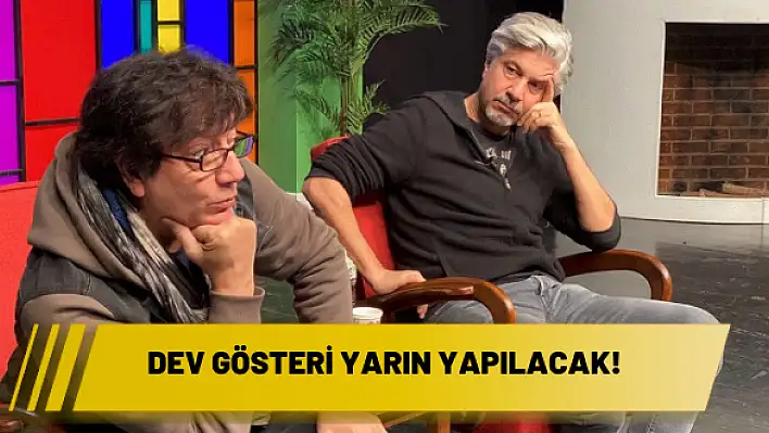 Dev gösteri yarın yapılacak!