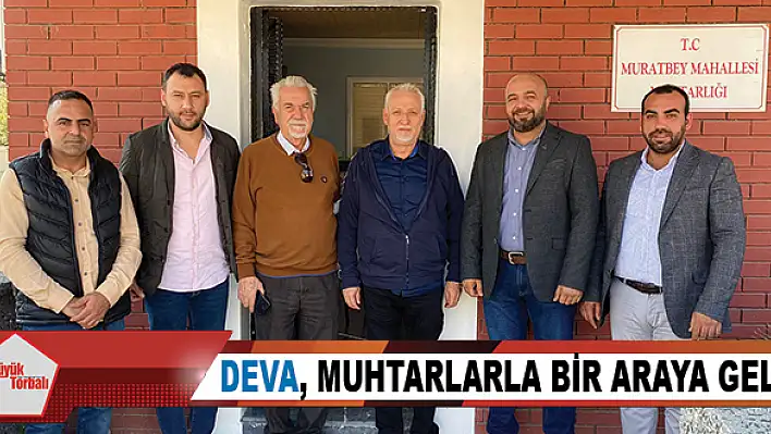 DEVA, muhtarlarla bir araya geldi