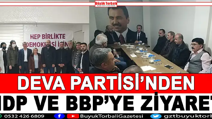 Deva'dan HDP ve BBP'ye ziyaret