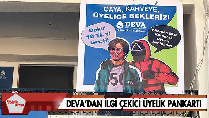 DEVA'dan ilgi çekici üyelik pankartı