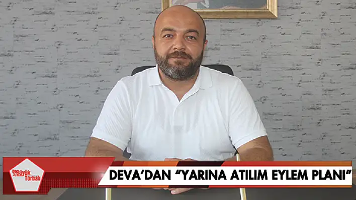 Deva'dan 'Yarına Atılım Eylem Planı'