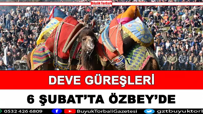 Deve Güreşleri 6 Şubat'ta Özbey'de