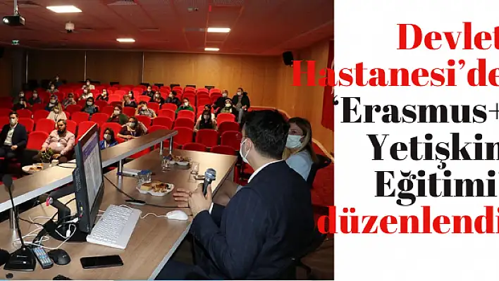 Devlet Hastanesi'nde 'Erasmus+ Yetişkin Eğitimi' düzenlendi