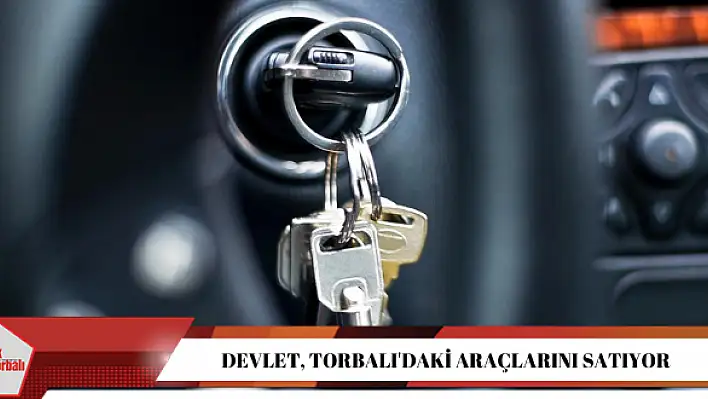 Devlet, Torbalı’daki araçlarını satıyor