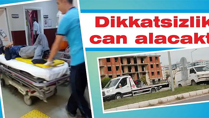 Dikkatsizlik can alacaktı