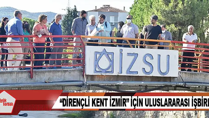 'Dirençli kent İzmir' için uluslararası işbirliği