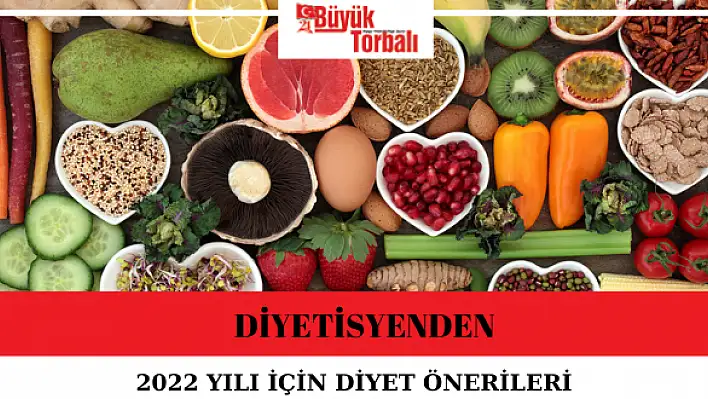 Diyetisyenden 2022 yılı için diyet önerileri