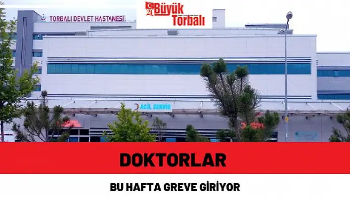 Doktorlar bu hafta greve giriyor