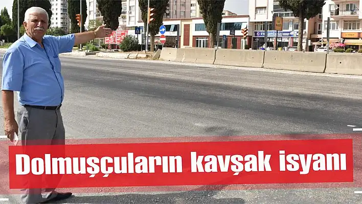 Dolmuşçuların kavşak isyanı