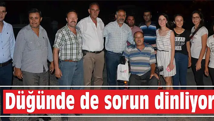 Düğünde de sorun dinliyor