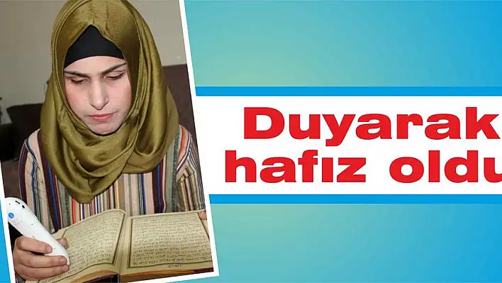 Duyarak hafız oldu