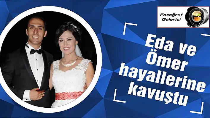 Eda ve Ömer hayallerine kavuştu