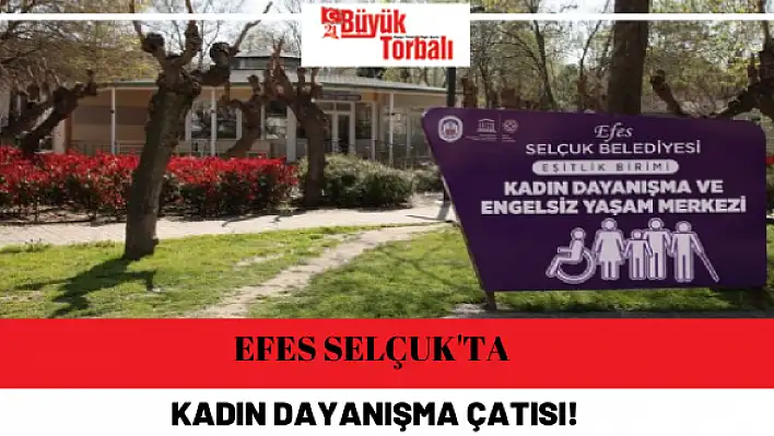 Efes Selçuk’ta kadın dayanışma çatısı!