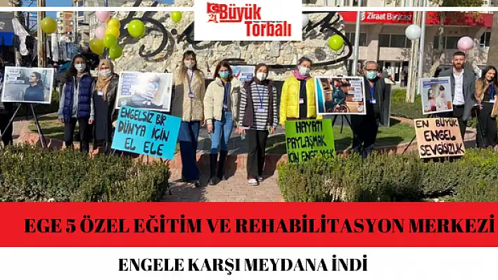 Ege 5 Özel Eğitim ve Rehabilitasyon Merkezi Engele karşı meydana indi