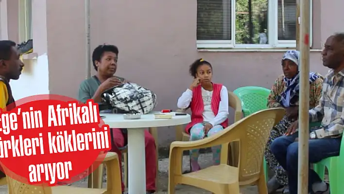 Ege'nin Afrikalı Türkleri Köklerini Arıyor