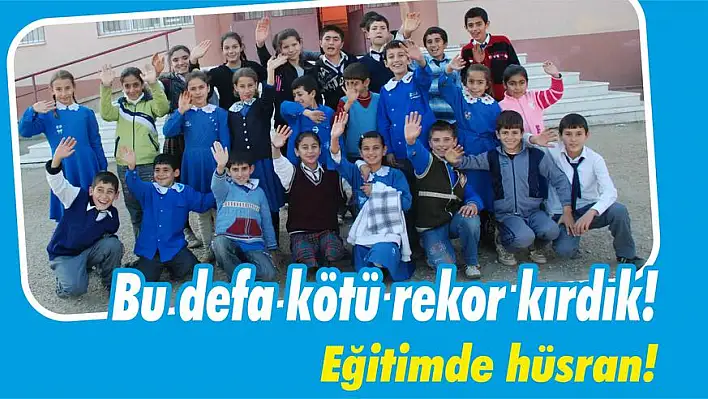 Eğitimde hüsran!