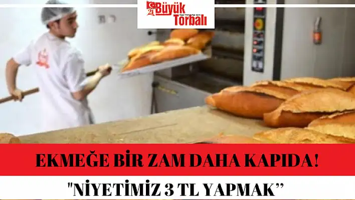 Ekmeğe bir zam daha kapıda!