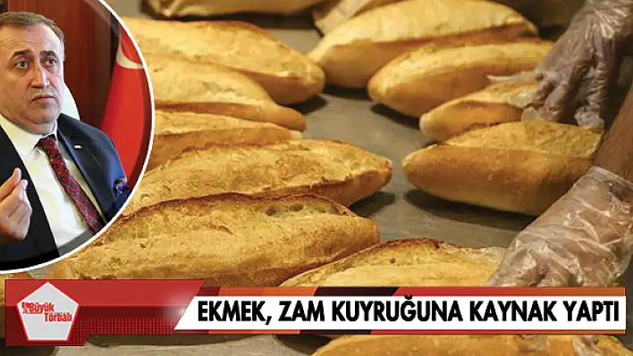 Ekmek, zam kuyruğuna kaynak yaptı