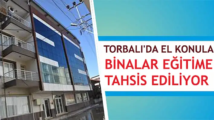 El konulan binalar eğitim için değerlendiriliyor