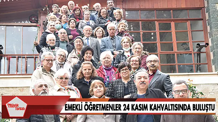 Emekli öğretmenler 24 Kasım kahvaltısında buluştu