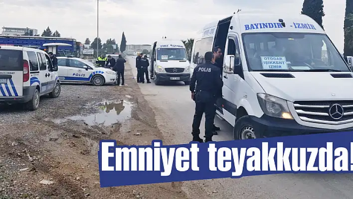 Emniyet teyakkuzda!