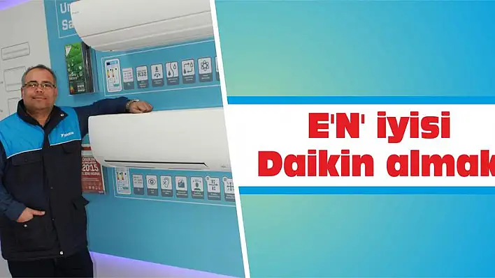 E'N' iyisi Daikin almak