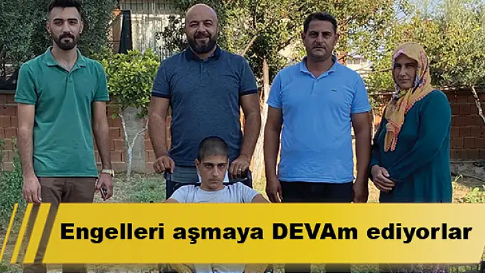 Engelleri aşmaya DEVAm ediyorlar