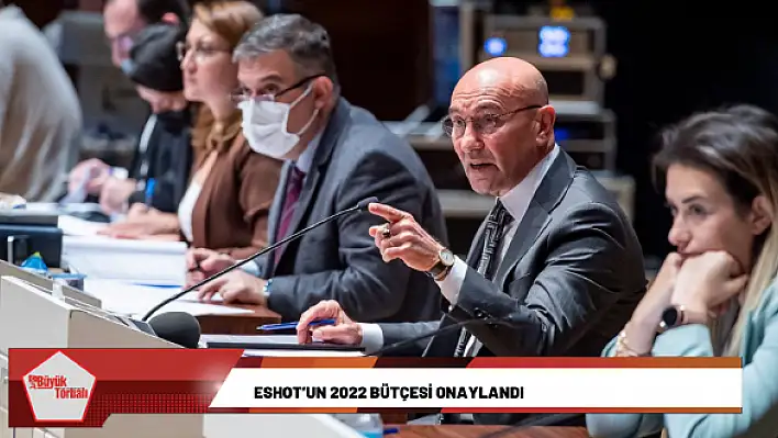 ESHOT'un 2022 bütçesi onaylandı